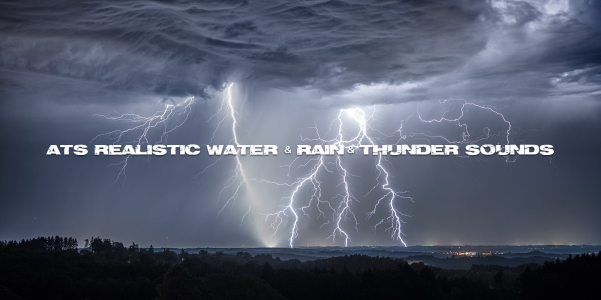 [ATS] Realistic Water & Rain & Thunder Sounds v5.5.1 - 1.46 - atsmod.net