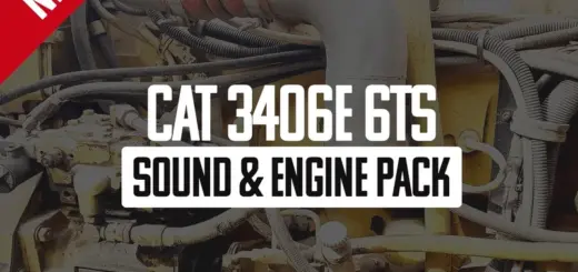 CAT 3406E 6TS Sound & Engine Pack v1.0.2 1.55