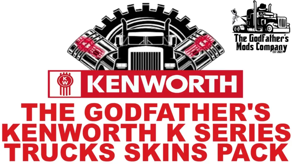 Kenworth K Series Trucks Skins Pack The Godfather's Kenworth K Series Trucks Skins Pack v1.5