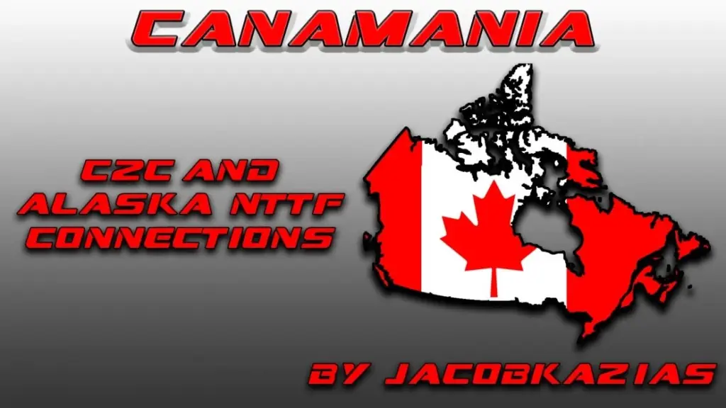 Canamania + C2C and Alaska NTTF Connections v1.0.1