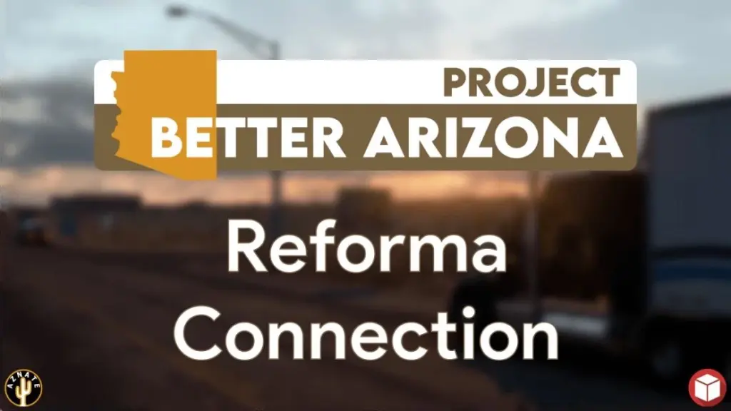 Project Better Arizona Reforma Connection V1.13.1